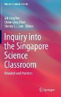 Inquiry Into the Singapore Science Classroom: Research and Practices