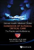 Denver Health Medical Center Handbook of Surgical Critical Care: The Practice and the Evidence