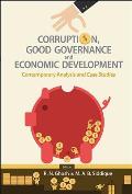 Corruption, Good Governance and Economic Development: Contemporary Analysis and Case Studies