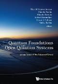 Quantum Foundations and Open Quantum Systems: Lecture Notes of the Advanced School