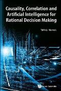 Causality, Correlation and Artificial Intelligence for Rational Decision Making
