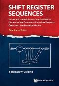 Shift Register Sequences: Secure and Limited-Access Code Generators, Efficiency Code Generators, Prescribed Property Generators, Mathematical Models (