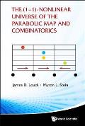 The (1+ 1)-Nonlinear Universe of the Parabolic Map and Combinatorics