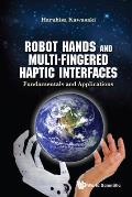 Robot Hands and Multi-Fingered Haptic Interfaces: Fundamentals and Applications