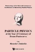 Particle Physics at the Year of Centenary of Bruno Pontecorvo - Proceedings of the Sixteenth Lomonosov Conference on Elementary Particle Physics