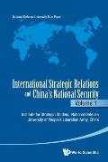 International Strategic Relations and China's National Security: Volume 1