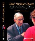 Dear Professor Dyson: Twenty Years of Correspondence Between Freeman Dyson and Undergraduate Students on Science, Technology, Society and Life
