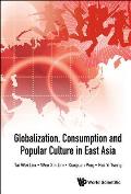 Globalization, Consumption and Popular Culture in East Asia