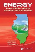 Energy: Sources, Utilization, Legislation, Sustainability, Illinois as Model State