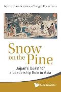 Snow on the Pine: Japan's Quest for a Leadership Role in Asia