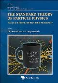 Standard Theory of Particle Physics, The: Essays to Celebrate Cern's 60th Anniversary