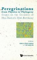Peregrinations from Physics to Phylogeny: Essays on the Occasion of Hao Bailin's 80th Birthday