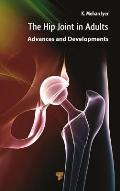 Hip Joint in Adults: Advances and Developments