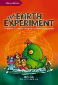 The Change Makers: The Earth Experiment: A Handbook on Climate Change for the World's Young Keepers