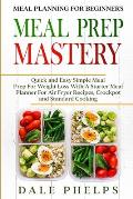 Meal Planning For Beginners: MEAL PREP MASTERY - Quick and Easy Simple Meal Prep For Weight Loss With A Starter Meal Planner For Air Fryer Recipes,