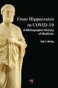 From Hippocrates to COVID-19: A Bibliographic History of Medicine