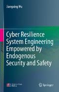 Cyber Resilience System Engineering Empowered by Endogenous Security and Safety