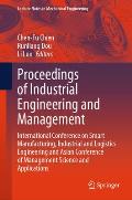 Proceedings of Industrial Engineering and Management: International Conference on Smart Manufacturing, Industrial and Logistics Engineering and Asian