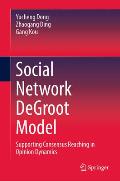 Social Network deGroot Model: Supporting Consensus Reaching in Opinion Dynamics
