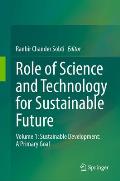 Role of Science and Technology for Sustainable Future: Volume 1: Sustainable Development: A Primary Goal