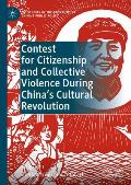 Contest for Citizenship and Collective Violence During China's Cultural Revolution