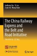 The China Railway Express and the Belt and Road Initiative