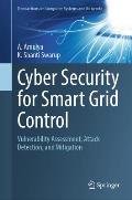 Cyber Security for Smart Grid Control: Vulnerability Assessment, Attack Detection and Mitigation