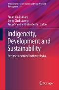 Indigeneity, Development and Sustainability: Perspectives from Northeast India
