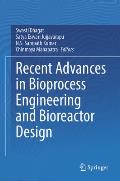 Recent Advances in Bioprocess Engineering and Bioreactor Design