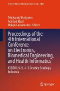 Proceedings of the 4th International Conference on Electronics, Biomedical Engineering, and Health Informatics: Icebehi 2023, 4-5 October, Surabaya, I