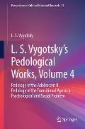 L. S. Vygotsky's Pedological Works, Volume 4: Pedology of the Adolescent II: Pedology of the Transitional Age as a Psychological and Social Problem