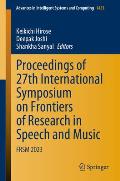 Proceedings of 27th International Symposium on Frontiers of Research in Speech and Music: Frsm 2023