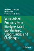 Value Added Products from Bioalgae Based Biorefineries: Opportunities and Challenges