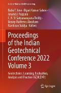 Proceedings of the Indian Geotechnical Conference 2022 Volume 3: Geotechnics: Learning, Evaluation, Analysis and Practice (Geoleap)