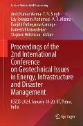Proceedings of the 2nd International Conference on Geotechnical Issues in Energy, Infrastructure and Disaster Management: Icgeid 2024, January 18-20,