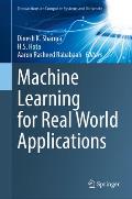 Machine Learning for Real World Applications