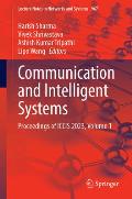 Communication and Intelligent Systems: Proceedings of Iccis 2023, Volume 1