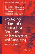 Proceedings of the Tenth International Conference on Mathematics and Computing: ICMC 2024, Volume 1