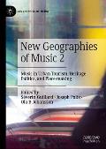 New Geographies of Music 2: Music in Urban Tourism, Heritage Politics, and Place-Making