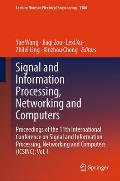 Signal and Information Processing, Networking and Computers: Proceedings of the 11th International Conference on Signal and Information Processing, Ne