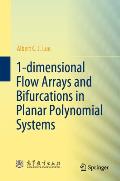 1-Dimensional Flow Arrays and Bifurcations in Planar Polynomial Systems