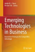 Emerging Technologies in Business: Innovation Strategies for Competitive Advantage
