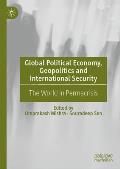 Global Political Economy, Geopolitics and International Security: The World in Permacrisis