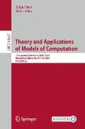 Theory and Applications of Models of Computation: 18th Annual Conference, Tamc 2024, Hong Kong, China, May 13-15, 2024, Proceedings
