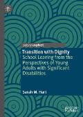 Transition with Dignity: School Leaving from the Perspectives of Young Adults with Significant Disabilities