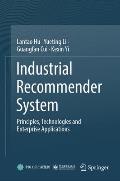 Industrial Recommender System: Principles, Technologies and Enterprise Applications
