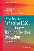 Developing Reflective TESOL Practitioners Through Teacher Education: Insights from Asia