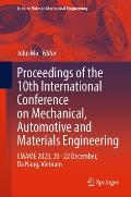 Proceedings of the 10th International Conference on Mechanical, Automotive and Materials Engineering: Cmame 2023, 20-22 December, Da Nang, Vietnam