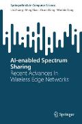 Ai-Enabled Spectrum Sharing: Recent Advances in Wireless Edge Networks