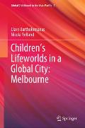 Children's Lifeworlds in a Global City: Melbourne